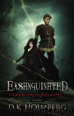 Holmberg, D.K [Book of Maladies 07] Exsanguinated by D.K. Holmberg