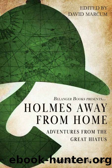 Holmes Away from Home Volume II 1893-1894 by David Marcum (ed)