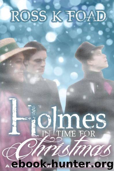 Holmes In Time For Christmas by Ross K Foad