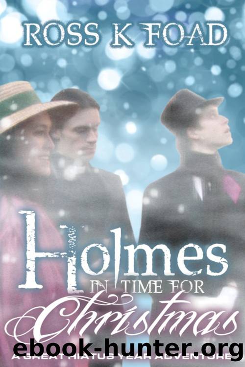 Holmes In Time For Christmas by Ross K. Foad