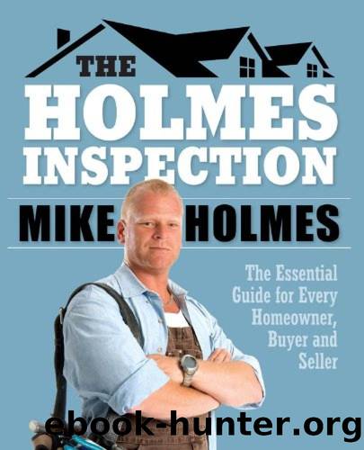 Holmes Inspection: The Essential Guide for Every Homeowner, Buyer and Seller by Mike Holmes