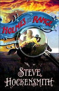 Holmes on the Range by Steve Hockensmith