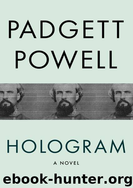 Hologram by Padgett Powell
