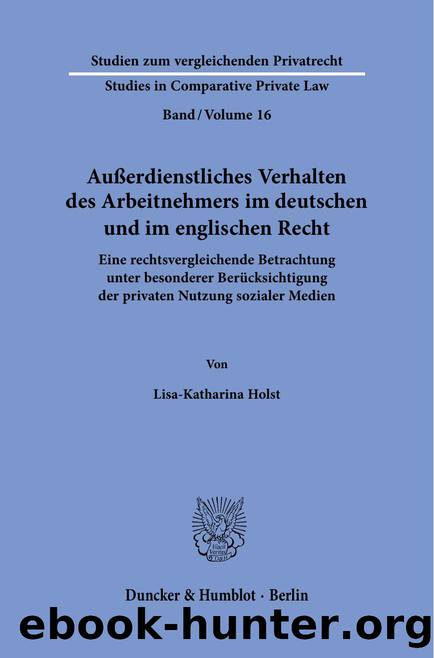 Holst by Außerdienstliches Verhalten des Arbeitnehmers im deutschen und im englischen Recht (9783428586240)