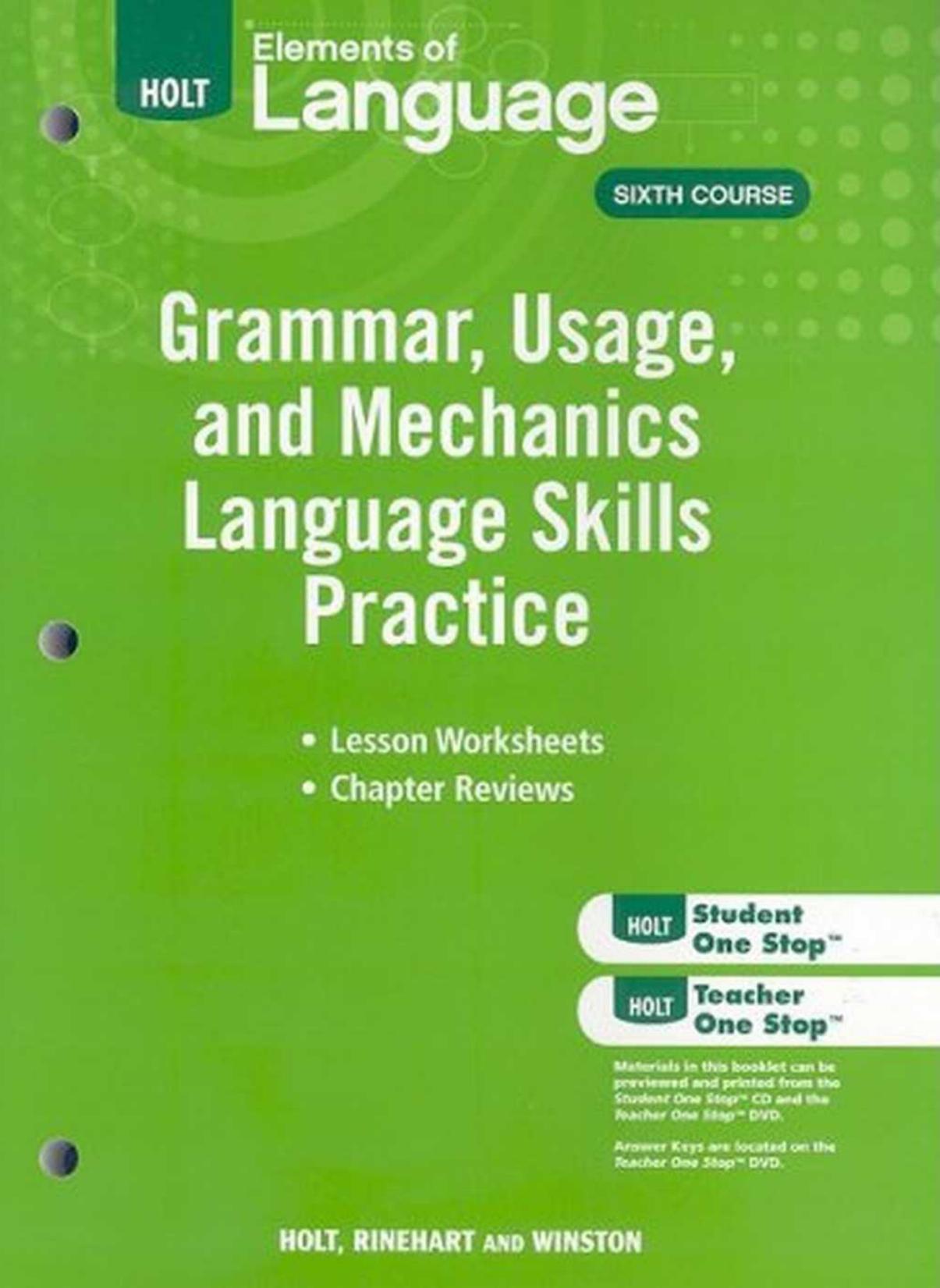 Holt Elements of Language, Sixth Course: Grammar, Usage, and Mechanics Language Practice Skills by Holt Rinehart & Winston