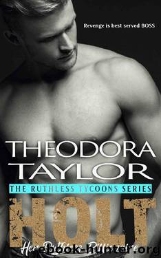 Holt, Her Ruthless Billionaire: 50 Loving States-Connecticut (Ruthless Tycoons Book 1) by Theodora Taylor