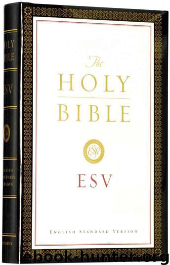 Holy Bible, English Standard Version by Crossway Bibles