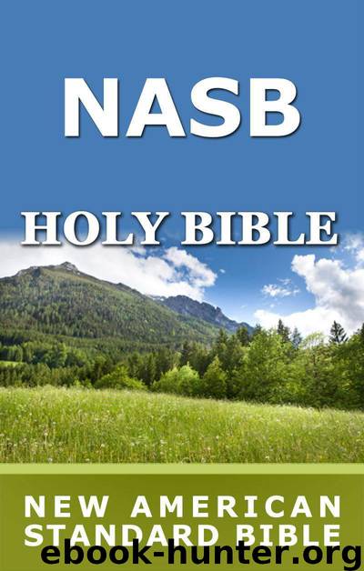 Holy Bible: New American Standard Bible (NASB) by The Lockman Foundation