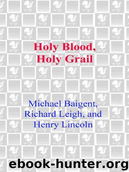 Holy Blood, Holy Grail by Baigent Michael & Leigh Richard & Lincoln Henry