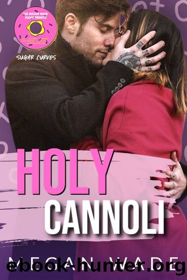 Holy Cannoli: Sugar Curves, book 5 by Wade Megan