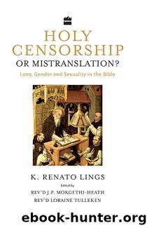 Holy Censorship or Mistranslation? Love, Gender and Sexuality in the Bible by K. Renato Lings
