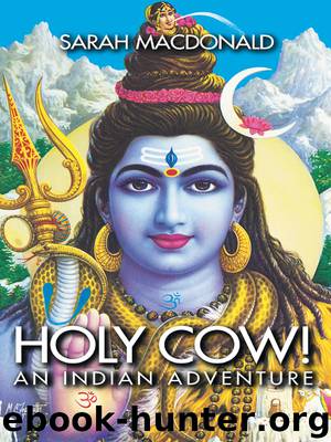 Holy Cow! an Indian Adventure by Sarah Macdonald
