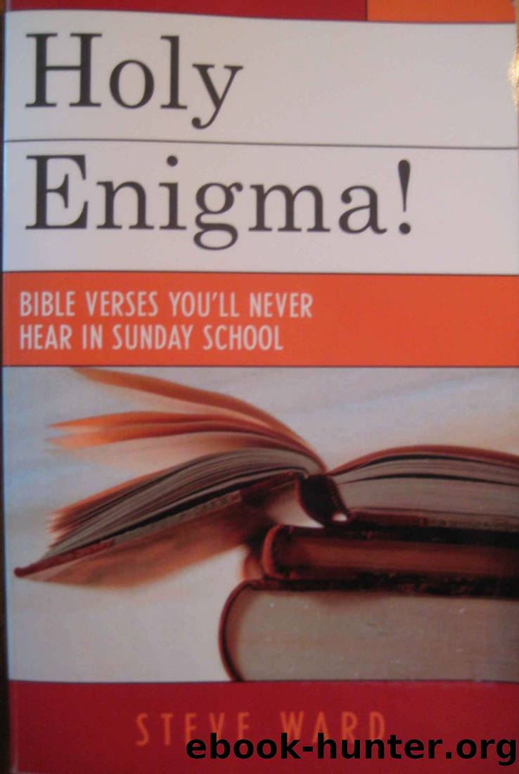 Holy Enigma! Bible Verses Youâll Never Hear in Sunday School by Steve Ward