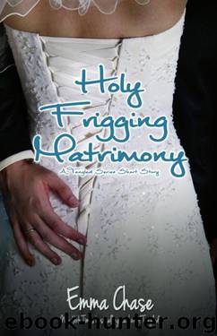 Holy Frigging Matrimony - a Tangled Series Short Story by Emma Chase