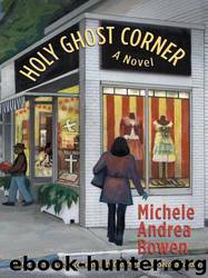 Holy Ghost Corner by Michele Andrea Bowen
