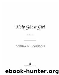 Holy Ghost Girl by Donna M. Johnson