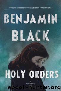 Holy Orders by Benjamin Black