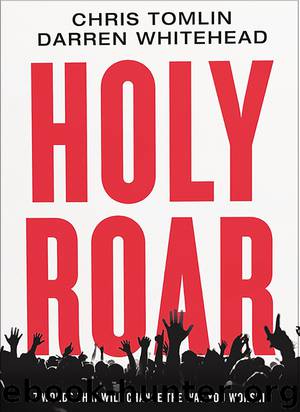 Holy Roar by Chris Tomlin & Darren Whitehead