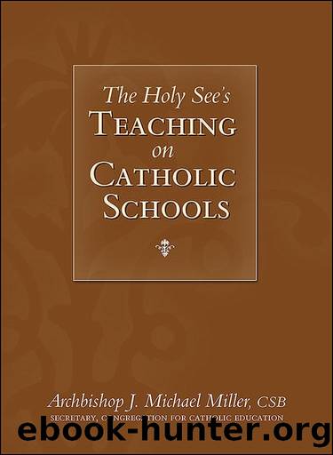Holy See's Teaching on Catholic Schools by Miller Archbishop J. Michael
