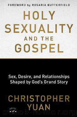 Holy Sexuality and the Gospel by Christopher Yuan