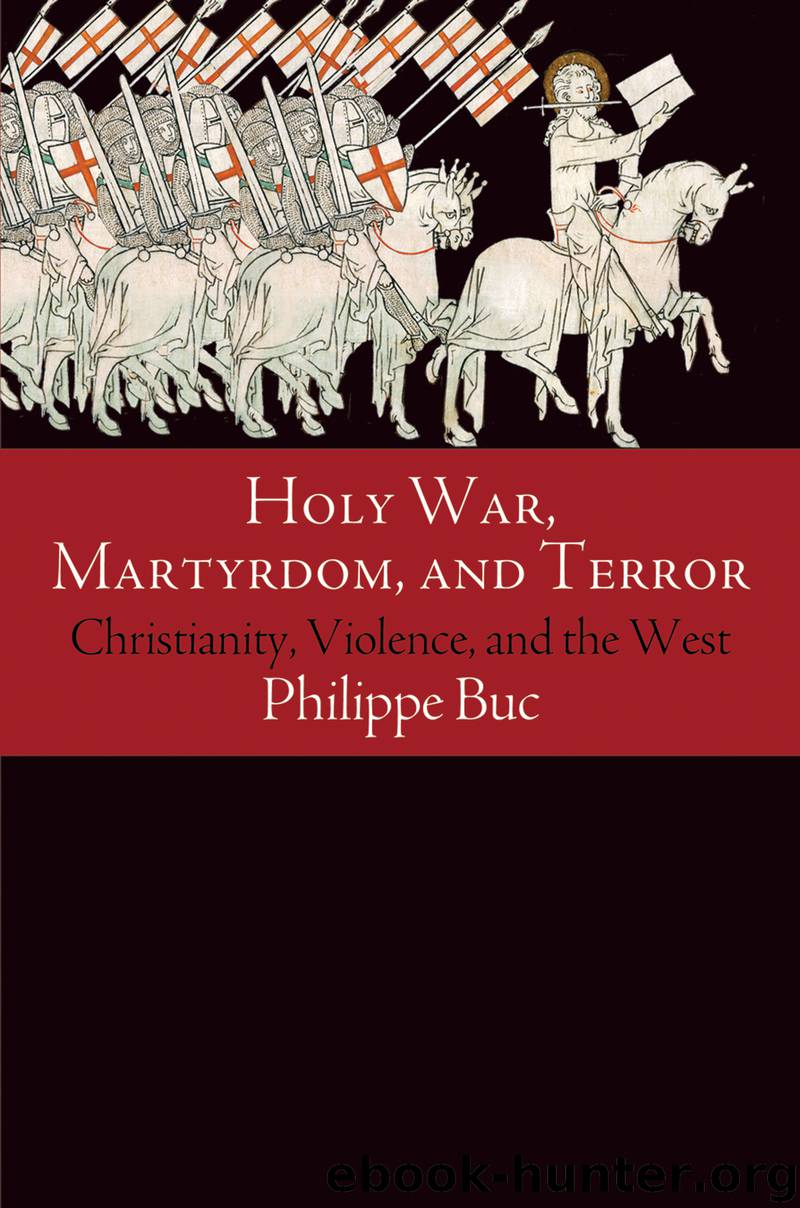 Holy War, Martyrdom, and Terror by Buc Philippe;