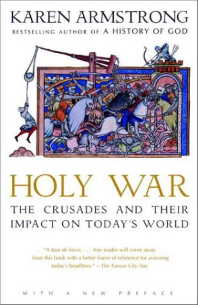 Holy war: the Crusades and their impact on today's world by Karen Armstrong