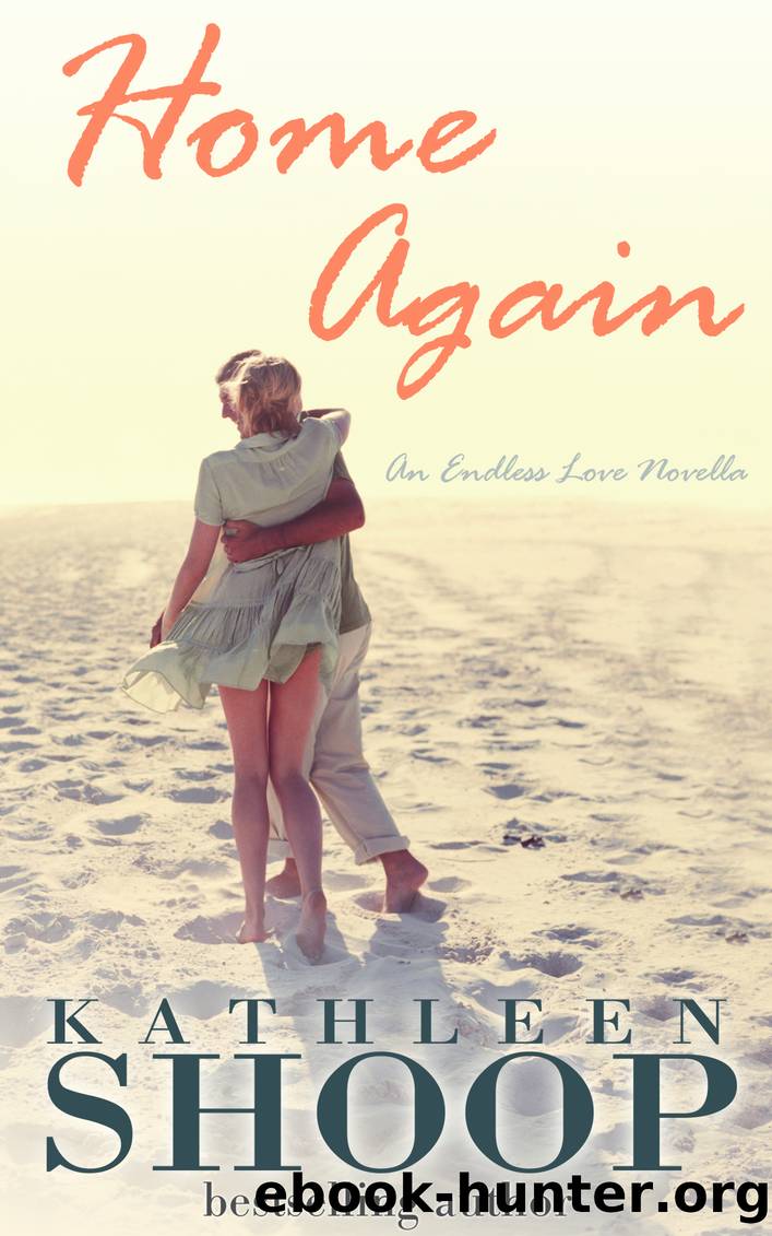 Home Again (Book 1- Endless Love series) by Kathleen Shoop