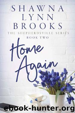 Home Again (The Shepherdsville Series Book 2) by Shawna Lynn Brooks