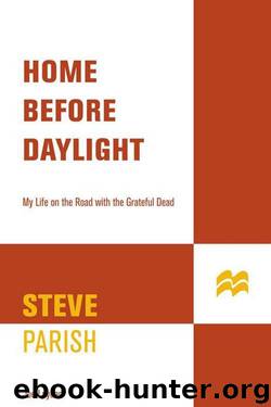 Home Before Daylight: My Life on the Road with the Grateful Dead by Parish Steve & Layden Joe