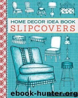 Home Decor Idea Book Slipcovers by Jackie Von Tobel