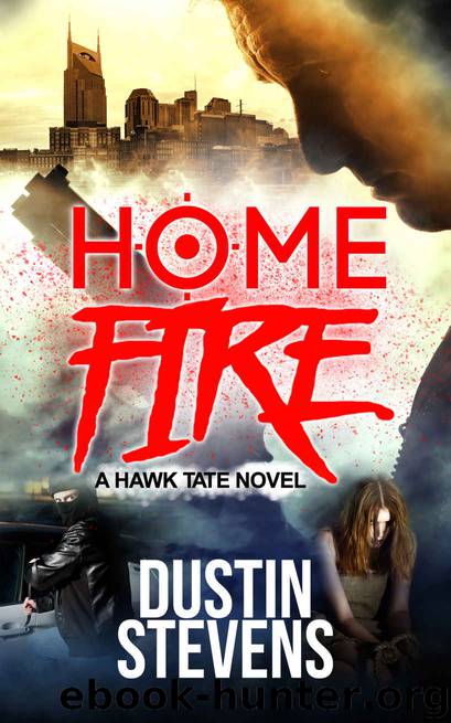 Home Fire: A Suspense Thriller (A Hawk Tate Novel Book 5) by Dustin Stevens