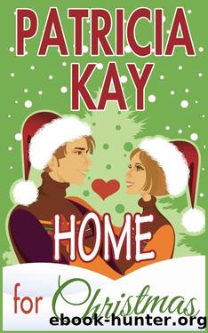 Home For Christmas by Kay Patricia