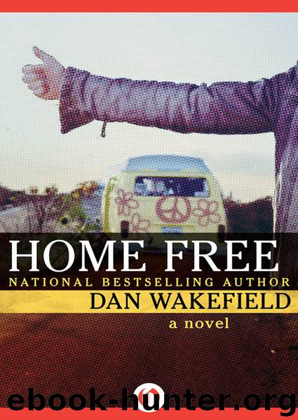 Home Free by Dan Wakefield