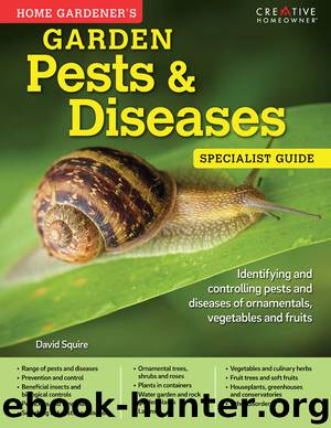 Home Gardener's Garden Pests & Diseases by David Squire