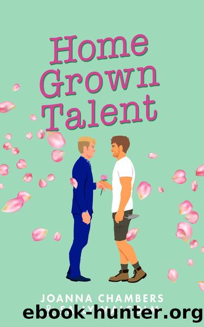 Home Grown Talent by Joanna Chambers & Sally Malcolm