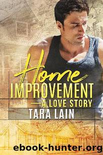 Home Improvement â a Love Story by Tara Lain