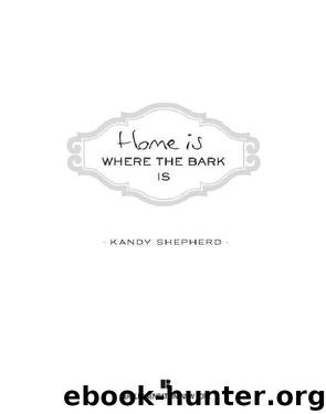 Home Is Where the Bark Is by Kandy Shepherd