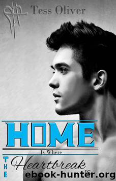 Home Is Where the Heart Break Is by Tess Oliver