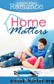 Home Matters (A Ripple Effect Romance Novella, Book 1) by Julie N. Ford