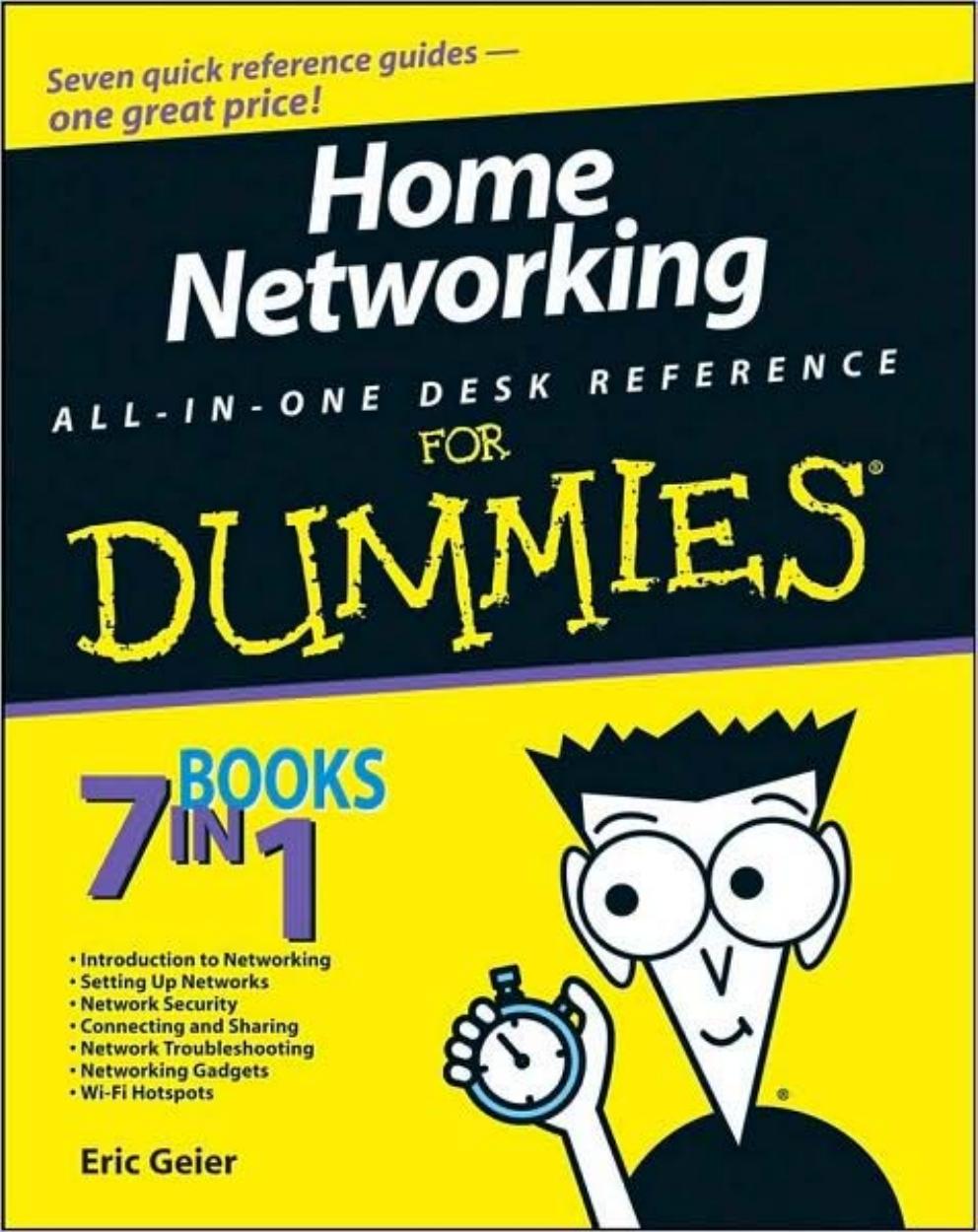 Home Networking All-in-One Desk Reference For Dummies (For Dummies (Computer Tech)) by Eric Geier