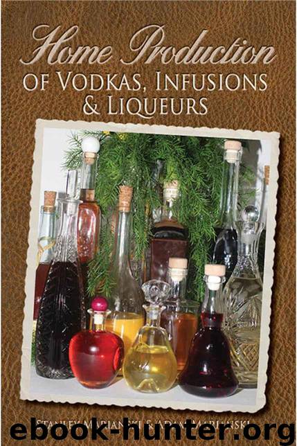 Home Production of Vodkas, Infusions & Liqueurs by Marianski Adam & Marianski Stanley