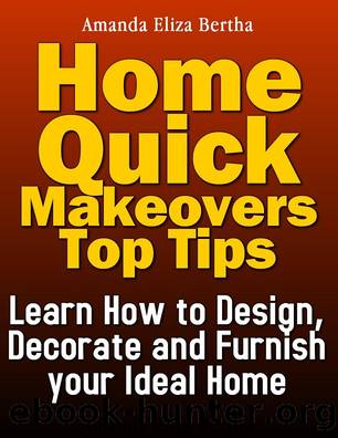 Home Quick Makeovers Top Tips by Amanda Eliza Bertha