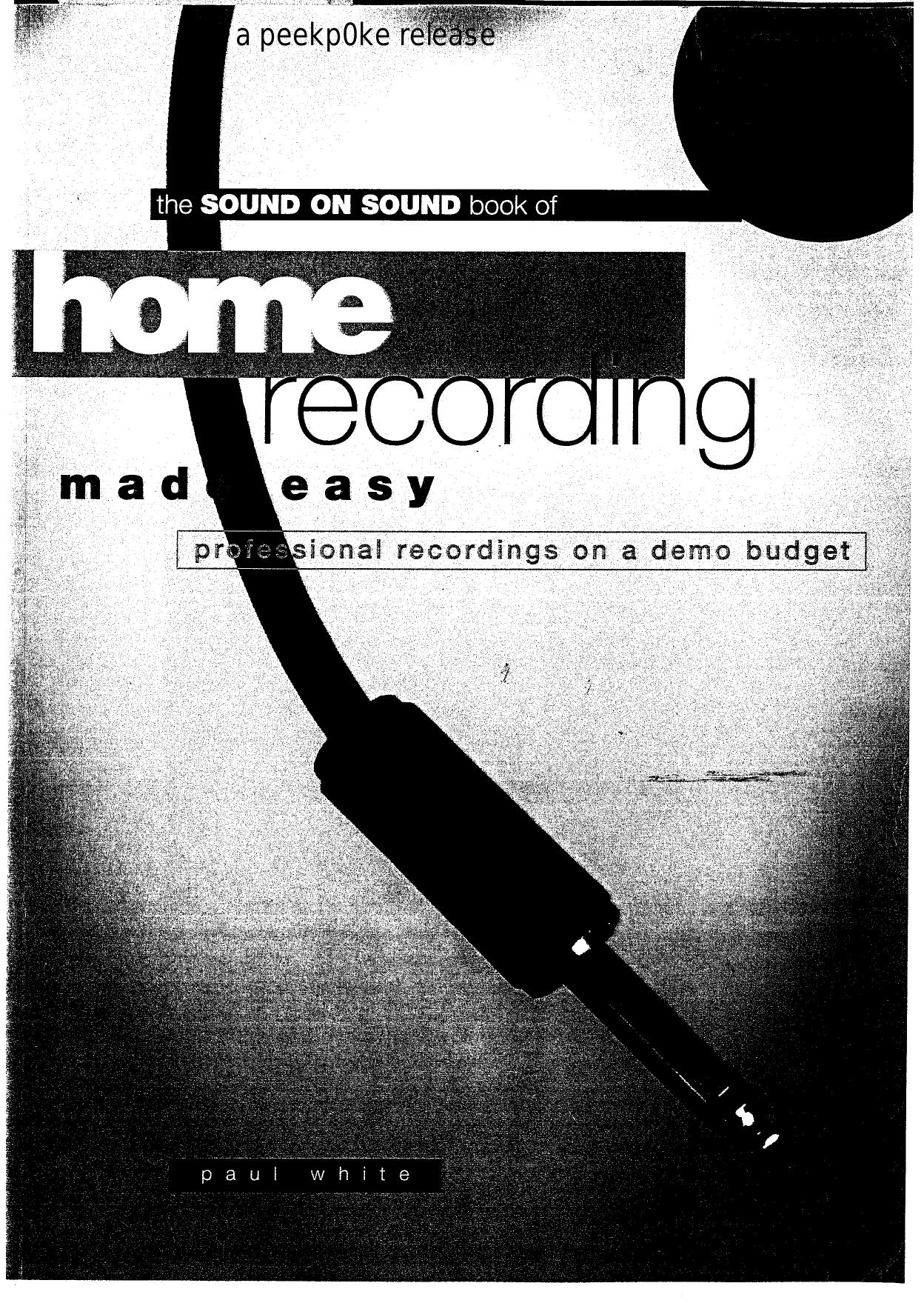 Home Recording Made Easy: Professional Recordings on a Demo Budget by Paul White