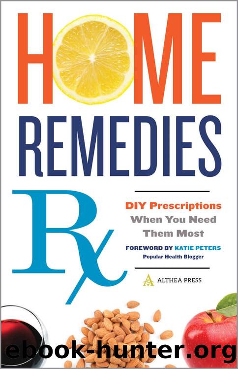 Home Remedies Rx: DIY Prescriptions When You Need Them Most by Althea Press