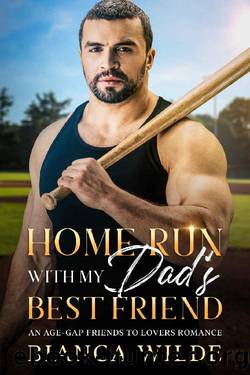 Home Run with my Dad's Best Friend: An Age-Gap Off Limits Sports Romance by Bianca Wilde