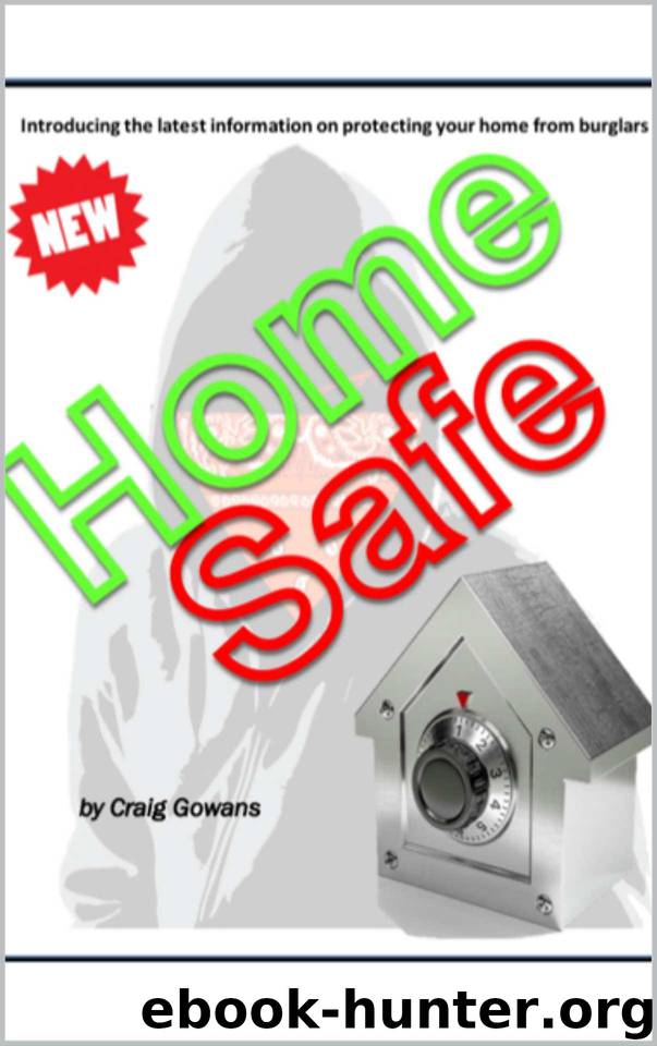 Home Safe: How to protect your home from burglary (Safe & Secure Book 1) by Gowans Craig