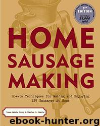 Home Sausage Making: How-To Techniques for Making and Enjoying 100 Sausages at Home by Susan Mahnke Peery