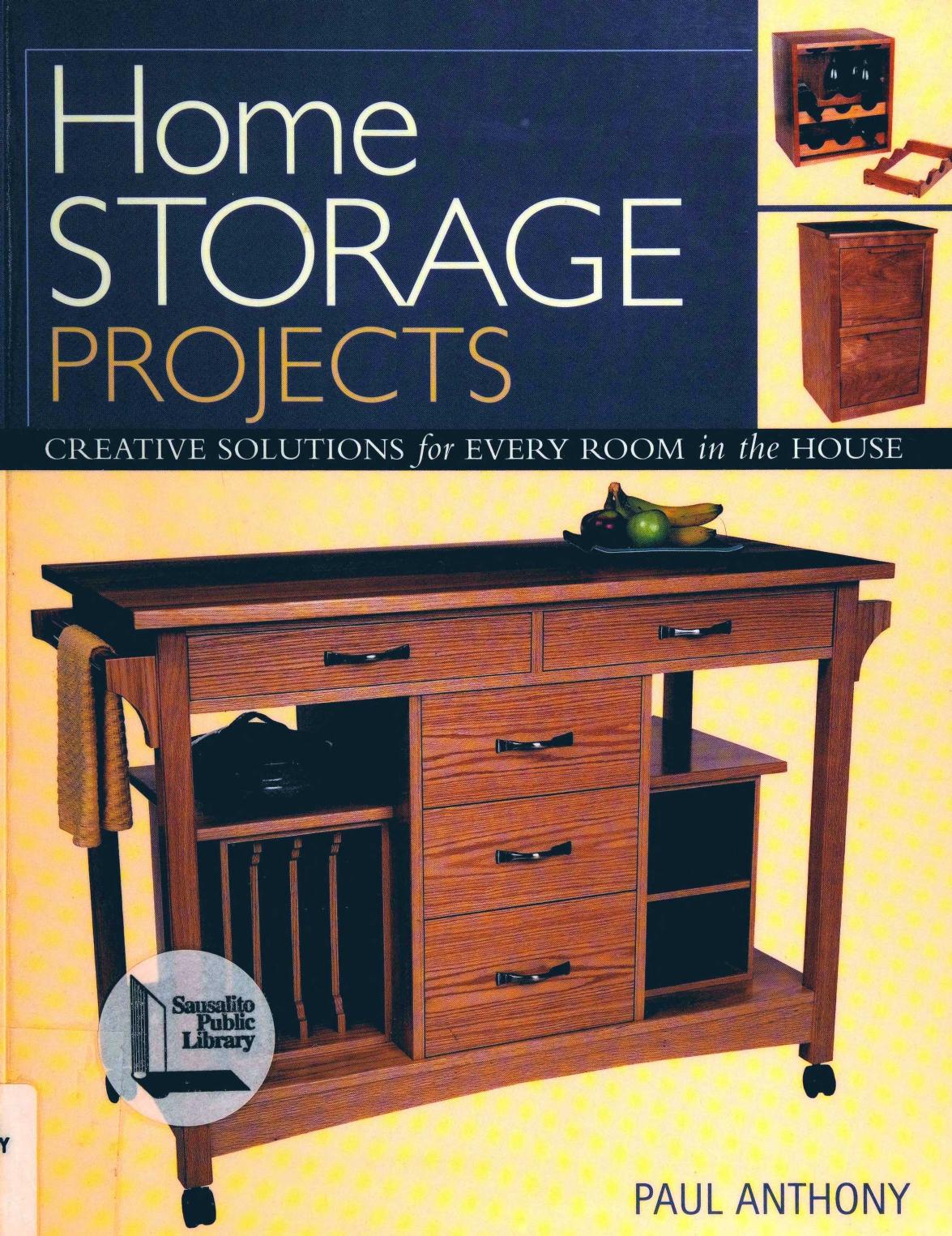 Home Storage Projects: Creative Solutions for Every Room in the House by Unknow