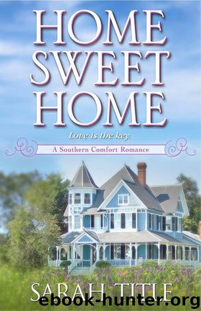 Home Sweet Home (A Southern Comfort Novel) by Title Sarah