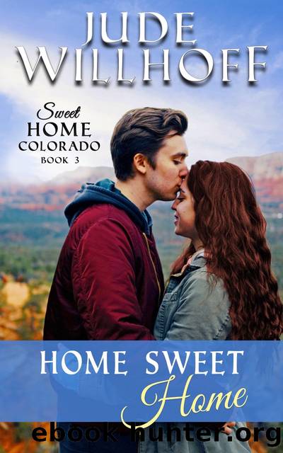Home Sweet Home: Sweet Home Colorado, #3 by Jude Willhoff